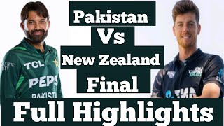 Full Highlights || Pakistan vs new zealand final match 2025