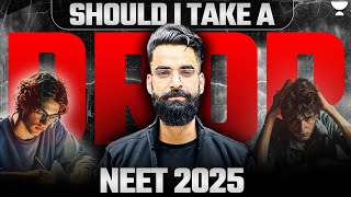 ✅Who Should Take The Drop? NEET 2025 | Wassim Bhat