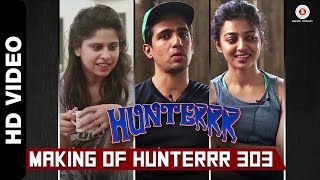Making Of Hunterrr 303 | Hunterrr | Gulshan Devaiah, Radhika Apte & Sai Tamhankar