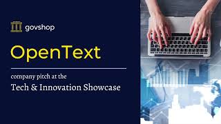 OpenText: Pitch at GovShop's Tech \u0026 Innovation Showcase