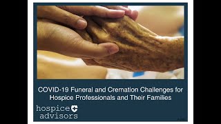COVID-19 Funeral and Cremation Challenges for Hospice Professionals and their Families