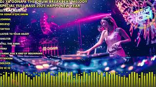 DJ YA ODNA X THE DRUM BREAKBEAT MELODY FULL BASS SPECIAL HAPPY NEW YEAR 2025