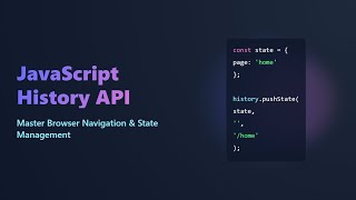 Mastering the JavaScript History API: Dynamic Navigation & State Management