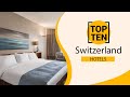 Top 10 Best Hotels to Visit in Switzerland | English