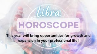 Libra 2025: This year will bring opportunities for growth and expansion in your professional life!