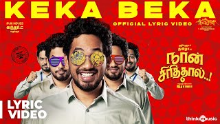 Naan Sirithal | Keka Beka Song Lyric Video | Hiphop Tamizha | Iswarya Menon | Sundar C | Raana