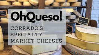 Oh!Queso: Cheeses from Corrado's Specialty Market in Paterson, NJ