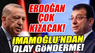 İmamoğlu'ndan Erdoğan'ı kızdıracak gönderme! \