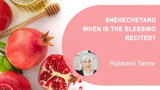 Shehecheyanu - when is this blessing recited? - Rabbanit Tamar Puler