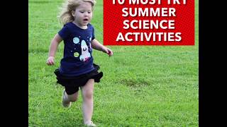 Must Try Summer Science Activities for Kids