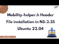 Mobility helper h Header File installation in NS 3. 35 Ubuntu 22. 04