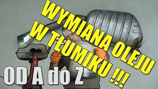 WYMIANA OLEJU W TŁUMIKU ! - JAK WYMIENIĆ ? -OBJAWY ? -CZY WARTO WYMIENIAĆ ?