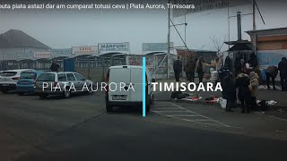 Slabuta piata astazi dar am cumparat totusi ceva | Piata Aurora, Timisoara