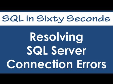 Resolving SQL Server Connection Errors - SQL in Sixty Seconds #030