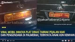 Viral Innova Plat Dinas Tabrak Pejalan Kaki dan Pengendara di Palmerah, Dikendarai Anak ASN Kemhan