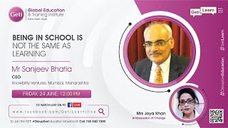 Being In School Is NOT The Same As Learning by Mr. Sanjeev Bhatia