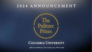 2024 Pulitzer Prize Announcement