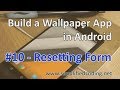 #10 Build a Wallpaper App in Android - Resetting Form
