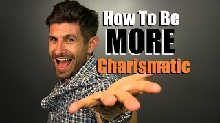How To Be Charismatic AF | 5 Tips To Be MORE Charismatic!