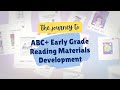 The Development Process of ABC+ Early Grade Reading Materials