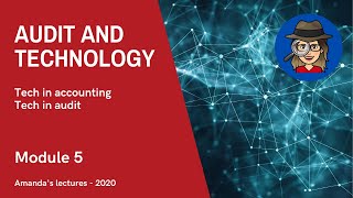 2020 Audit Lectures - Module 5 - the future of audit and technology