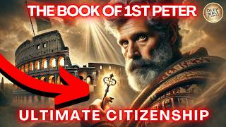 The Complete Story of 1st Peter (Why You’re Suffering)
