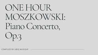 ONE HOUR MOSZKOWSKI Piano Concerto, Op 3