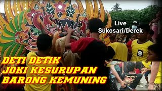 BARONG KEMUNING DETIK DETIK JOKI KESURUPAN!!! FULL PENONTON LIVE DEREK