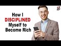 How I Disciplined Myself to Become Rich