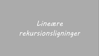 Løsning af lineære rekursionsligninger