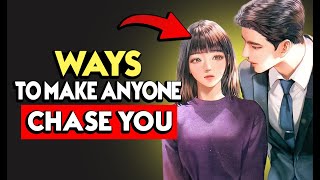 4 SECRET WAYS To Make Anyone Chase a You