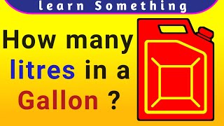 How many litres in a gallon ? || Liters to Gallons || How to convert Liters to gallons || physics