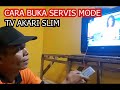 Tutorial cara buka menu servis mode tv akari akari slim