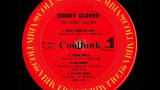 Bobby Glover - What Kind Of Lady (Electro-Funk 1984)