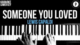 Lewis Capaldi - Someone You Loved Karaoke SLOWER Acoustic Piano Instrumental Cover Lyrics LOWER KEY