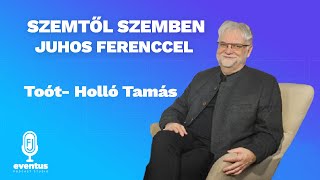 Szemtől szemben Juhos Ferenccel- Beszélgetés Toót- Holló Tamással-196.adás