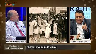 TARİHİN KADRAJINDAN - 104 YILLIK GURUR 23 NİSAN - 23 NİSAN 2024