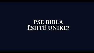 Pse Bibla është UNIKE?