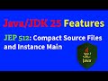 JDK 25 new Features | JEP 512: Compact Source Files & Instance Main Explained | Java 25 new Features