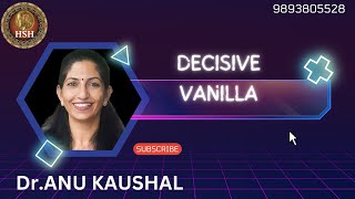 DECISIVE  - VANILLA -  Dr. ANU KAUSHAL @hsh_homeopathy