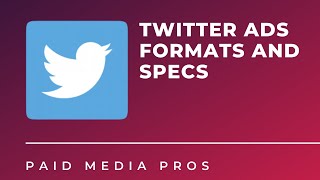 Twitter Ad Specs and Formats