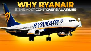 Why Ryanair Is The Most Controversial Airline