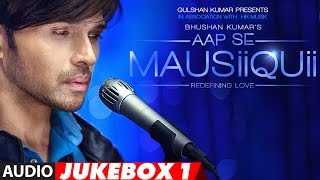 AAP SE MAUSIIQUII  Full Audio Album || Himesh Reshammiya || Latest Song  2016 |Jukebox 1 | T-Series
