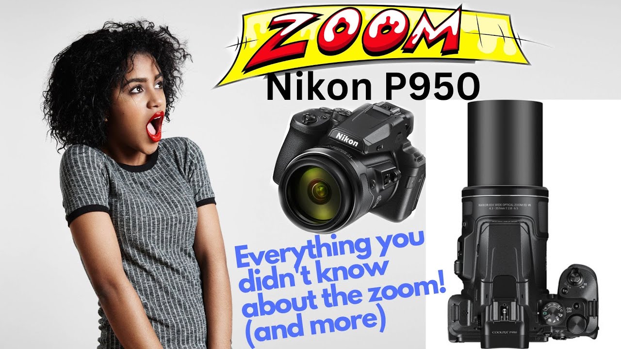 The Nikon P950 All About The Zoom Youtube The Nikon P950 All About The Zoom Youtube