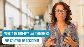 Vuelta de Trump y las tensiones por control de Occidente | Soy Ivonne Ferreras