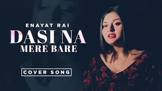 Dasi Na Mere Bare (Official Cover Song) | Enayat Rai | Latest Punjabi Songs 2021 | Speed Punjabi