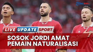 Sosok Jordi Amat Disorot saat Laga Indonesia vs Kamboja, Namanya Dielu-elukan di Stadion GBK