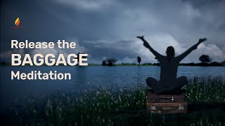 Release the Baggage | 45-Min Guided Meditation