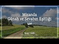 mizanda günah ve sevabın eşitliği .. ahiret aleminin sırları