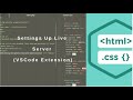 Settings Up Live Server VSCode Extension | HTML, CSS & JS